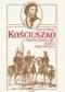 Kościuszko i współczesna mu scena polityczna. Mocarstwa europejskie wobec powstania kościuszkowskiego. Zagadnienia wybrane.