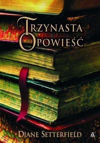 Trzynasta opowieść - Diane Setterfield Trzynasta opowieść - Diane Setterfield