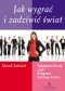 Jak wygrać i zadziwić świat. zakładam firmę, czyli program sukcesu firmy