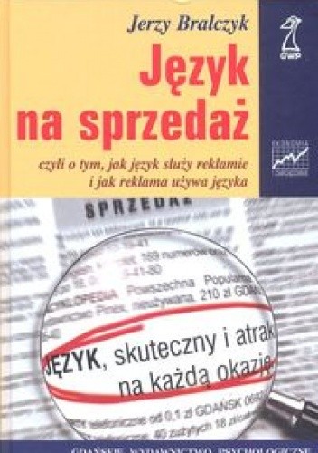 OkÅadka ksiÄÅ¼ki JÄzyk na sprzedaÅ¼ czyli o tym, jak jÄzyk sÅuÅ¼y reklamie i jak reklama uÅ¼ywa jÄzyka