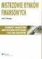 Mistrzowie rynków finansowych. /Rozmowy z najlepszymi amerykańskimi inwestorami i graczami giełd