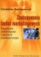 zastosowania badań marketingowych. zarządzanie marketingowe i otoczenie przedsiębiorstwa