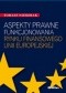 Aspekty prawne funkcjonowania rynku finansowego Unii Europejskiej