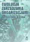 Ewolucja zarządzania organizacjami na przełomie wieków