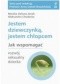 Jestem dziewczynką, jestem chłopcem. Jak wspomagać rozwój seksualny dziecka