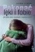 Pokonać lęki i fobie. Jak radzić sobie z niepokojem i napadami paniki? - Judith Bemis