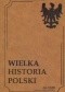 Wielka Historia Polski do 1320