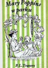 Mary Poppins w parku - Pamela Lyndon Travers