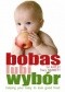 Bobas lubi wybór. Twoje dziecko pokocha dobre jedzenie