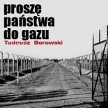 Proszę państwa do gazu - Tadeusz Borowski