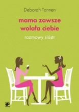 Mama zawsze wolała ciebie. Rozmowy sióstr