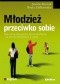 Młodzież przeciwko sobie. Zaburzenia odżywiania i samouszkodzenia - jak pomóc nastolatkom w szkole.