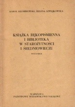 Książka rękopiśmienna i biblioteka w starożytności i średniowieczu - Karol Głombiowski