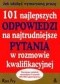 101 najlepszych odpowiedzi na najtrudniejsze pytania w rozmowie kwalifikacyjnej