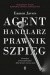 Agent, handlarz, prawnik, szpieg. Tajemniczy świat korporacyjnego szpiegostwa