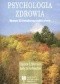 Psychologia zdrowia. Wyzwanie dla biomedycznego modelu zdrowia