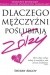 Dlaczego mężczyźni poślubiają zołzy