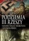 Podziemia III Rzeszy. Tajemnice Książa, Wałbrzycha i Szczawna-Zdroju