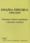 Książka dziecięca 1990-2005. Konteksty kultury popularnej i literatury wysokiej.