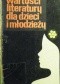 Wartości literatury dla dzieci i młodzieży. Wybrane problemy.