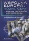 Wspólna Europa, różne ceny - analiza procesów konwergencji