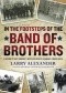 In the Footsteps of the Band of Brothers: A Return to Easy Company's Battlefields with Sgt. Forrest Guth