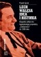 Lech Wałęsa - Idea i historia: Biografia polityczna legendarnego przywódcy