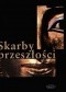 Skarby przeszłości : o odkryciach największych skarbów archeologicznych świata