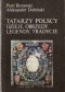 Tatarzy polscy. Dzieje, obrzędy, legendy, tradycje