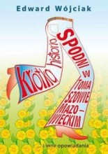 Krótka historia spodni w Tomaszowie Mazowieckim i inne opowiadania - Edward Wójciak