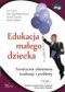 Edukacja małego dziecka. Tom 1