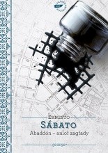 Abaddón - anioł zagłady - Ernesto Sábato