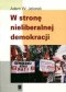 W stronę nieliberalnej demokracji. Szkice z antropologii politycznej