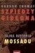 Szpiedzy Gideona - Mossad tajna historia