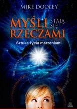 Myśli stają się rzeczami…