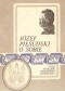 Józef Piłsudski o sobie. Z pism, rozkazów i przemówień komendanta