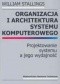 Organizacja i architektura systemu komputerowego. Projektowanie systemu a jego wydajność
