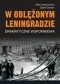 W oblężonym Leningradzie. Dramatyczne wspomnienia
