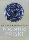 Początki Polski: z dziejów Słowian w I tysiącleciu n.e., T. 5