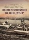 Od Rzezi Wołyńskiej do Akcji Wisła. Konflikt Polsko-Ukraiński 1943-1947