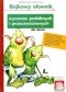 Bajkowy słownik wyrazów podobnych i przeciwstawnych dla dzieci