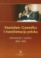 Stanisław Gomułka i transformacja polska. Dokumenty i analizy 1968–1989