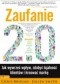 Zaufanie 2.0 : jak wywrzeć wpływ, zdobyć lojalność klientów i kreować markę