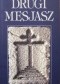 Drugi Mesjasz. Templariusze, całun turyński i wielkie tajemnice masonerii