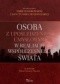 Osoba z upośledzeniem umysłowym w realiach współczesnego świata