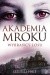 Akademia Mroku. Wybrańcy losu.