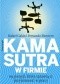 Kamasutra w firmie. 69 pozycji, które sprawią ci przyjemność w pracy