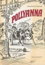 Pollyanna - Eleanor Hodgeman Porter