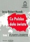 Co Polska dała światu. T. 1, Od przedmurza chrześcijaństwa do przedmurza antytotalitaryzmu