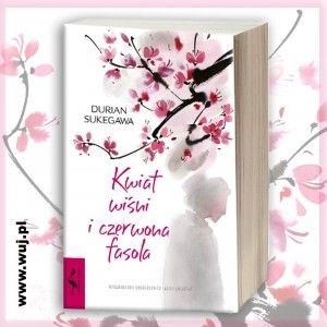 „Kwiat wiśni i czerwona fasola” już w księgarniach!